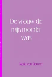 Omslag van De vrouw die mijn moeder was