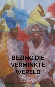Omslag van Bezing die verminkte wêreld