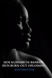 Omslag van HOE KUNNEN DE BANKEN HUN BURN-OUT OPLOSSEN?