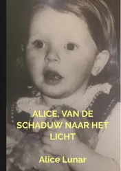 Omslag van Alice, van de schaduw naar het licht