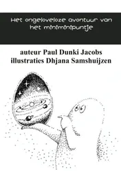Omslag van Het ongeloveloze avontuur van het miniminipuntje
