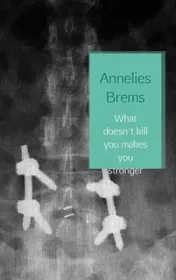 Omslag van What doesn't kill you makes you stronger