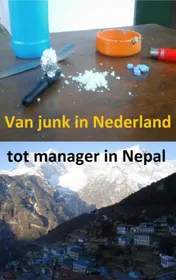 Omslag van Van junk in Nederland tot manager in Nepal