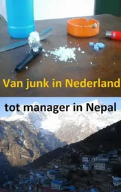 Omslag van Van junk in Nederland tot manager in Nepal
