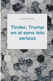 Omslag van Tinder, Trump en al eens iets serieus