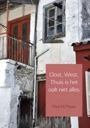 Omslag van Oost, west, thuis is het ook niet alles