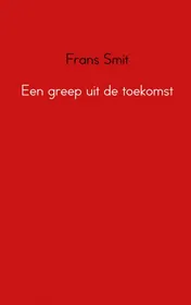 Omslag van Een greep uit de toekomst