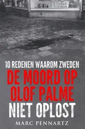 Omslag van 10 Redenen waarom Zweden de moord op Olof Palme niet oplost