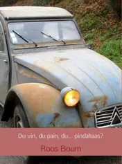 Omslag van Du vin, du pain, du... pindakaas?