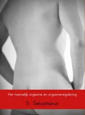 Omslag van Het mannelijk orgasme en orgasmeregulering
