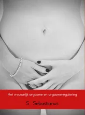 Omslag van Het vrouwelijk orgasme en orgasmeregulering
