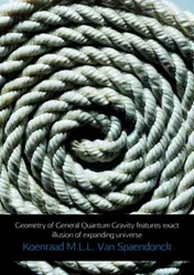 Omslag van Geometry of General Quantum Gravity features exact illusion of expanding universe