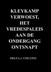 Omslag van Kleykamp verwoest, het Vredespaleis aan de ondergang ontsnapt
