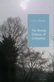 Omslag van The wrong choices of civilization