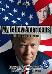 Omslag van My fellow Americans: Clinton versus Trump