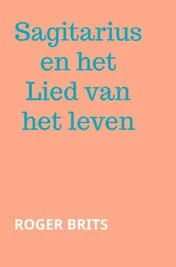 Omslag van Sagitarius en het Lied van het leven