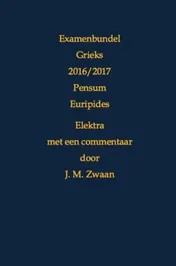 Omslag van Examenbundel Grieks 2016/2017 Pensum Euripides Elektra