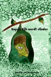 Omslag van Rupsje Rijk wordt vlinder
