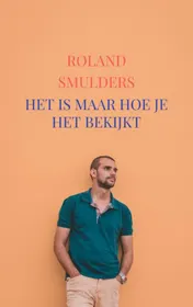 Omslag van Het is maar hoe je het bekijkt