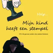 Omslag van Help...Mijn kind heeft een stempel
