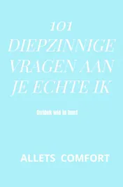 Omslag van 101 Diepzinnige vragen aan je echte ik
