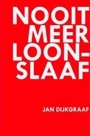 Omslag van Nooit meer loonslaaf