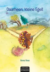 Omslag van Daarheen, kleine Egel!