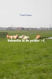 Omslag van Vakantie in de polder :-(
