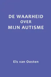 Omslag van De waarheid over mijn autisme