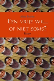 Omslag van Een vrije wil... of niet soms?