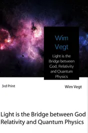 Omslag van Light is the Bridge between God, Relativity and Quantum Physics