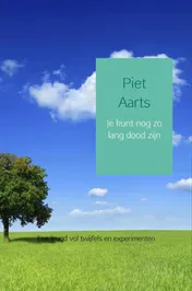Omslag van Je kunt nog zo lang dood zijn