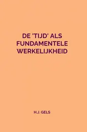 Omslag van De 'Tijd' als fundamentele werkelijkheid