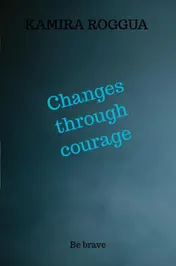Omslag van Changes through courage