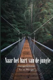 Omslag van Naar Het Hart Van De Jungle