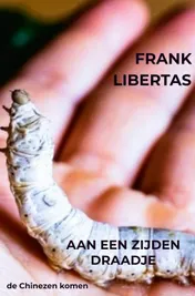 Omslag van Aan een Zijden Draadje, de Chinezen komen!