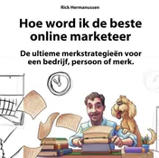 Omslag van Hoe word ik de beste online marketeer