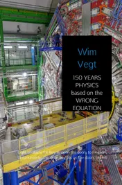 Omslag van 150 YEARS PHYSICS based on the WRONG EQUATION