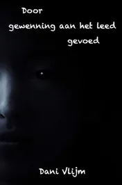 Omslag van Door gewenning aan het leed gevoed
