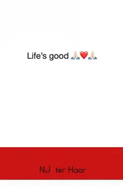 Omslag van Life’s good! ❤️
