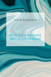 Omslag van Mijn geschiedenis met schizofrenie