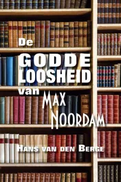 Omslag van De goddeloosheid van Max Noordam