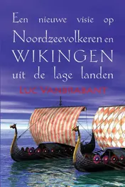Omslag van Een nieuwe visie op Noordzeevolkeren en wikingen uit de lage landen