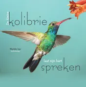 Omslag van De kleine kolibrie laat zijn hart spreken