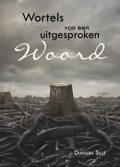 Omslag van Wortels van een uitgesproken woord
