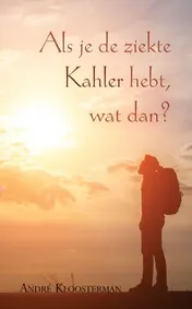 Omslag van Als je de ziekte Kahler hebt, wat dan?