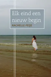 Omslag van Elk eind een nieuw begin