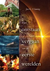 Omslag van Het ontstaan en vergaan van de eerste werelden