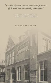Omslag van "As die klènuh maar een beetje naar zich toe ken rekenûh, meester"