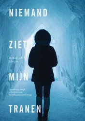 Omslag van Niemand ziet mijn tranen